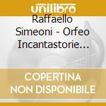 Raffaello Simeoni - Orfeo Incantastorie (2 Cd)