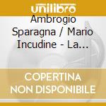 Ambrogio Sparagna / Mario Incudine - La Bella Poesia cd