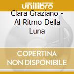 Clara Graziano - Al Ritmo Della Luna cd