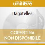 Bagatelles cd