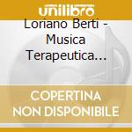 Loriano Berti - Musica Terapeutica Per Il 1 E 2 Chakra cd