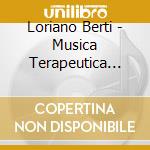 Loriano Berti - Musica Terapeutica Per Il 3 E 4 Chakra cd musicale di Loriano Berti