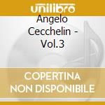 Angelo Cecchelin - Vol.3 cd