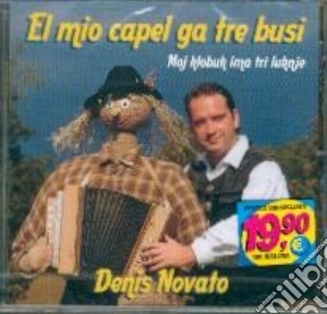 Denis Novato - El Mio Capel Ga Tre Busi cd musicale di Denis Novato