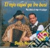 Denis Novato - El Mio Capel Ga Tre Busi cd musicale di Denis Novato