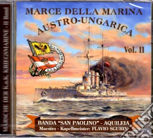 Seconda Raccolta Di Marce Della Marina Austro-Ungarica Eseguite Dalla Banda San Paolino Aquileia / Various cd musicale