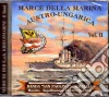 Seconda Raccolta Di Marce Della Marina Austro-Ungarica Eseguite Dalla Banda San Paolino Aquileia / Various cd