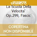 La Scuola Della Velocita' Op.299, Fascic cd