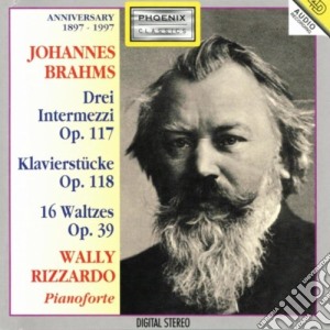 Johannes Brahms - Intermezzi Op.117 Nn.1-3, Klavierstucke Op.118 Nn.1-6, Valzer Op.39 Nn.1-16 cd musicale di Johannes Brahms