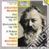 Johannes Brahms - Intermezzi Op.117 Nn.1-3, Klavierstucke Op.118 Nn.1-6, Valzer Op.39 Nn.1-16 cd