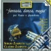 Sergio Zampetti / Claudio Zampetti - Fantasia, Danza, Magia Per Flauto E Pianoforte: Rossini, Godard, Doppler, Ravel, Bartok cd