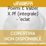 Poemi E Valzer X Pf (integrale) - 