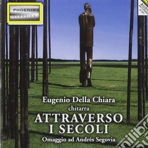 Attraverso I Secoli - Omaggio Ad Andrés Segovia cd musicale di Attraverso I Secoli