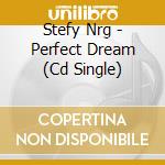 Stefy Nrg - Perfect Dream (Cd Single) cd