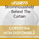 Strommoussheld - Behind The Curtain cd musicale di Strommoussheld