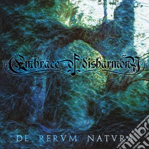Embrace Of Disharmony - De Rervm Natvra cd musicale di Embrace Of Disharmony
