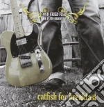 Four Fried Fish & Flyin' Horns - Catfish For Breakfast cd