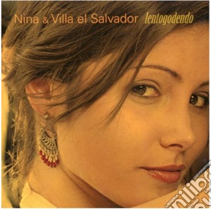 Nina & Villa El Salvador - Lentogodendo cd musicale di Nina & villa el salvador