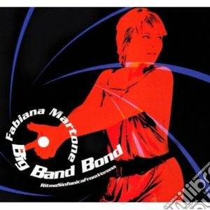 Fabiana Martone - Big Band Bond cd musicale di Fabiana Martone