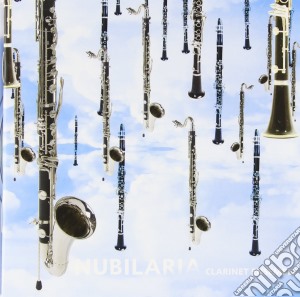 Clarinet Ensemble - Nubilaria cd musicale di Clarinet Ensemble
