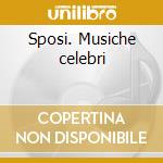 Sposi. Musiche celebri cd