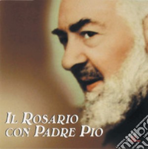 Rosario con Padre Pio. CD-ROM (Il) cd musicale di Cammisa R. (cur.)
