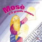 Mosè e il grande viaggio. Canzoni e drammatizzazione. CD Audio