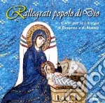 Rallegrati popolo di Dio. Canti per la Liturgia di Avvento e di Natale. CD Audio cd