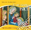 Tu sei nostra pace. Canti per la Messa di Natale. CD Audio cd