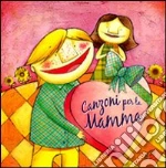 Canzoni per la mamma. CD Audio cd