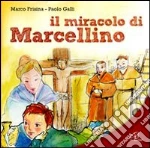 Miracolo di Marcellino. CD Audio (Il) cd