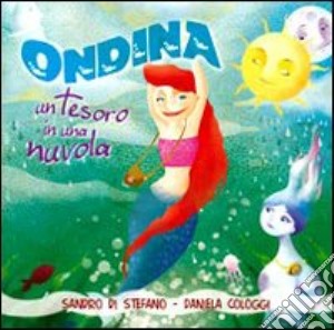 Ondina, un tesoro in una nuvola cd musicale di Di Stefano Sandro; Cologgi Daniela