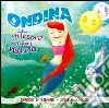 Ondina, un tesoro in una nuvola cd musicale di Di Stefano Sandro Cologgi Daniela
