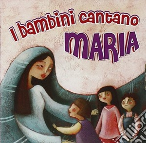 I Bambini Cantano A Maria cd musicale di Paoline