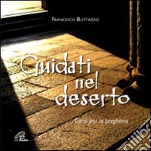 Guidati nel deserto. CD-ROM cd musicale di Buttazzo Francesco