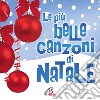 Le Piu' Belle Canzoni Di Natale cd