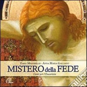 Mistero della fede. CD-ROM cd musicale di Massimillo Fabio; Galliano Anna Maria