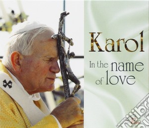 Karol - In The Name Of Love cd musicale di Karol