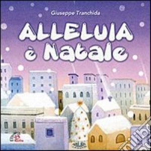 Alleluia è Natale cd musicale di Tranchida Giuseppe