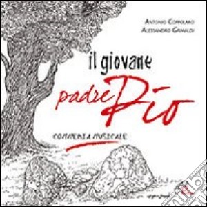Giovane padre Pio. CD-ROM (Il) cd musicale di Coppolaro Antonio