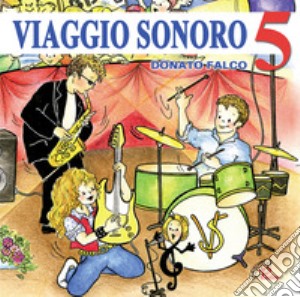 Viaggio sonoro. Vol. 5. CD-ROM cd musicale di Falco Donato