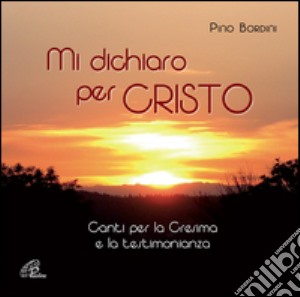 Mi dichiaro per Cristo. CD Audio cd musicale