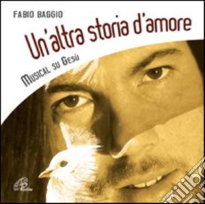 Altra storia d'amore. CD-ROM (Un) cd musicale di Baggio Fabio