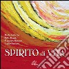 Spirito di vita. CD Audio cd