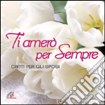 Ti amerò per sempre cd