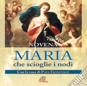 Maria che scioglie i nodi. CD Audio cd musicale di Salerno Franca