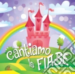 Cantiamo le fiabe cd