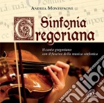 Sinfonia gregoriana. Il canto gregoriano con il fascino della musica sinfonica. CD Audio