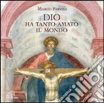 Dio ha tanto amato il mondo. CD Audio cd
