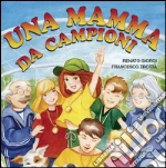Mamma da campioni. CD Audio (Una) cd